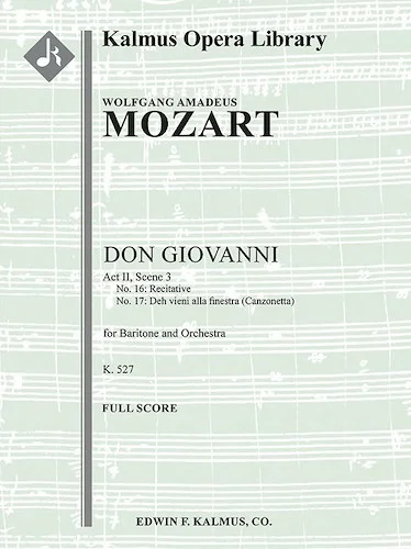 Don Giovanni, K. 527; Act II, Nos. 16 & 17: Canzonetta (Serenade): Deh vieni alla finestra (baritone)<br>