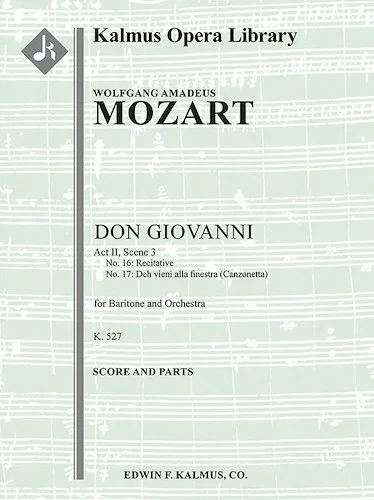 Don Giovanni, K. 527; Act II, Nos. 16 & 17: Canzonetta (Serenade): Deh vieni alla finestra (baritone)<br>