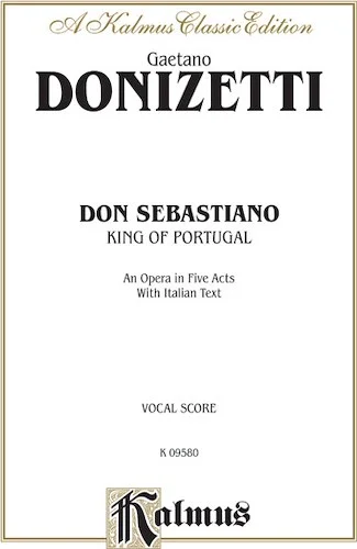 Don Sebastiano (King of Portugal), An Opera in Five Acts: Vocal Score with Italian Text