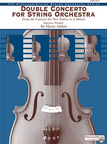 Double Concerto for String Orchestra: (from the <I>Concerto for Two Violins in A Minor</I>)