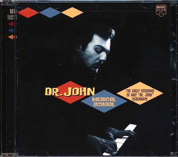 Dr. John - Medical School: The Early Sessions Of Mac Dr. John Rebennack