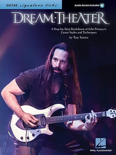 Dream Theater - Signature Licks - A Step-by-Step Breakdown of John Petrucci's Guitar Styles and Techniques