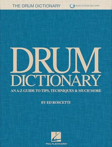 Drum Dictionary - An A-Z Guide to Tips, Techniques & Much More