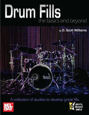 Drum Fills: The Basics and Beyond<br>A Collection of Studies to Develop Great Fills