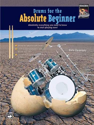Drums for the Absolute Beginner: Absolutely Everything You Need to Know to Start Playing Now!