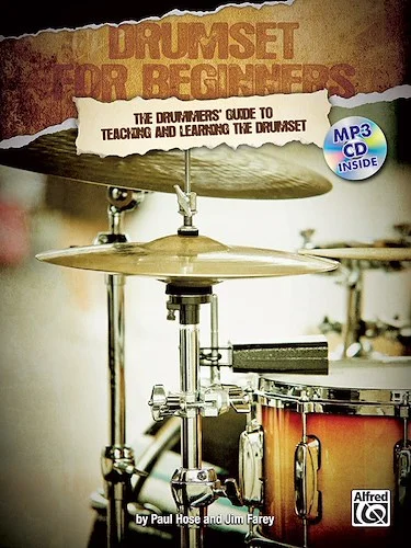 Drumset for Beginners: The Drummers' Guide to Teaching and Learning the Drumset