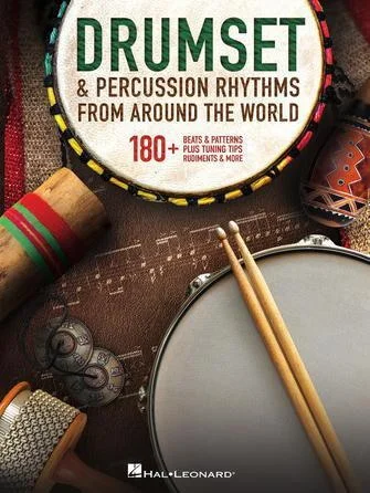 Drumset & Percussion Rhythms from Around the World - 180+ Beats & Patterns, Plus Tuning Tips, Rudiments, & More