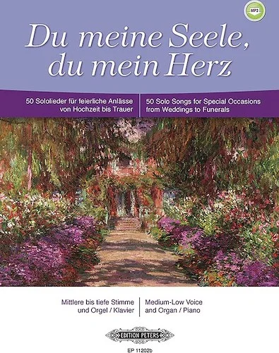 Du meine Seele, du mein Herz for Voice and Piano/Organ (Medium/Low Voice)<br>50 Songs for Occasions from Weddings to Funerals (Ger/Eng)