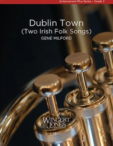 Dublin Town - (Two Irish Folk Songs)