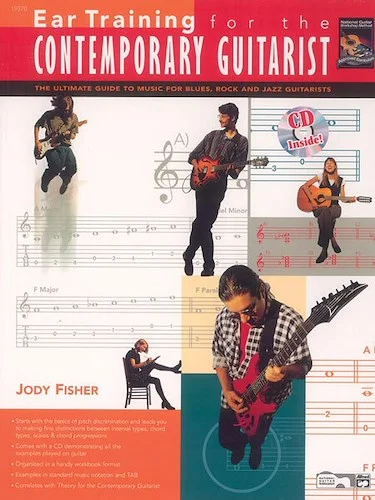 Ear Training for the Contemporary Guitarist: The Ultimate Guide to Music for Blues, Rock, and Jazz Guitarists