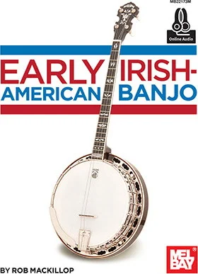 Early Irish-American Banjo<br>From 19th Century Banjo Publications