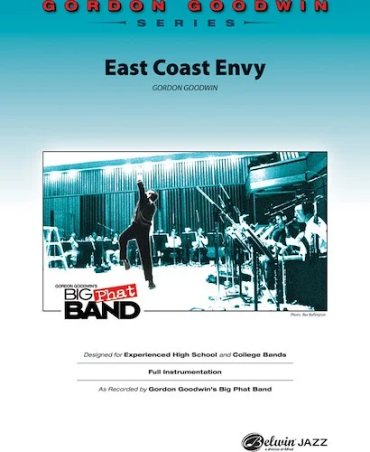 East Coast Envy: As recorded by Gordon Goodwin's Big Phat Band