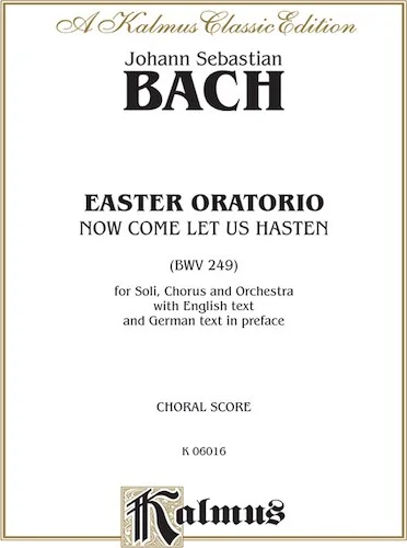 Easter Oratorio -- Now Come Let Us Hasten (BWV 249)