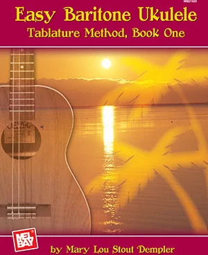 Easy Baritone Ukulele<br>Tablature Method, Book One