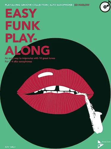 Easy Funk Play-Along: Alto Saxophone: An Easy Way to Improvise with 10 Great Tunes for 1--4 Alto Saxophones