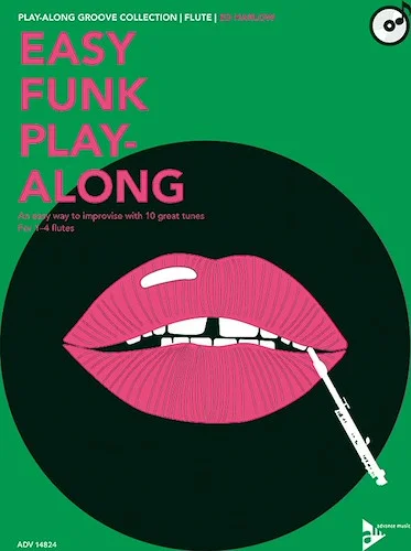 Easy Funk Play-Along: Flute: An Easy Way to Improvise with 10 Great Tunes for 1--4 Flutes