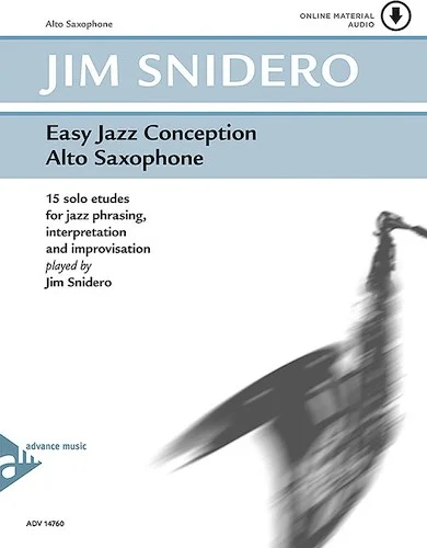 Easy Jazz Conception: Alto Saxophone: 15 Solo Etudes for Jazz Phrasing, Interpretation, and Improvisation