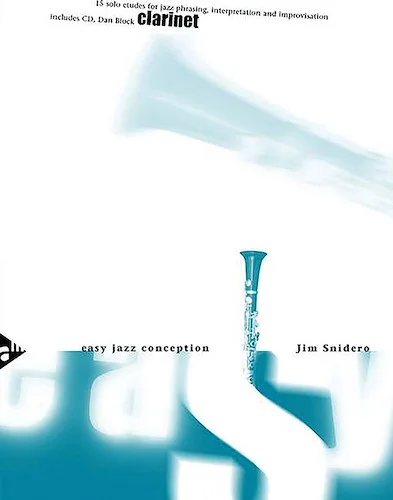 Easy Jazz Conception: Clarinet: 15 Solo Etudes for Jazz Phrasing, Interpretation, and Improvisation