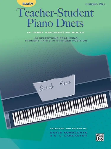 Easy Teacher-Student Piano Duets in Three Progressive Books, Book 1: 23 Selections Featuring Student Parts in 5-Finger Position