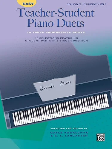 Easy Teacher-Student Piano Duets in Three Progressive Books, Book 2: 16 Selections Featuring Student Parts in 5-Finger Position