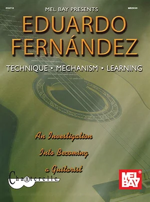 Eduardo Fernandez: Technique, Mechanism, Learning