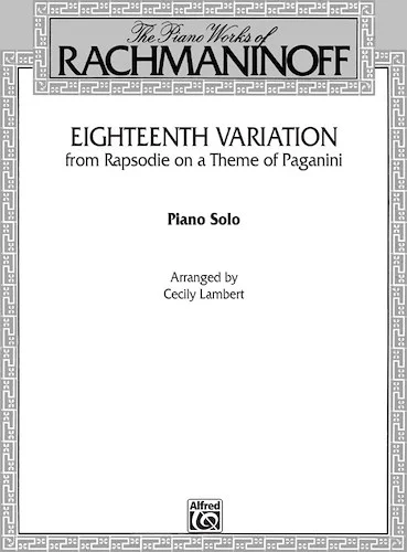 Eighteenth Variation <I>(Rhapsodie on a Theme of Paganini)</I>