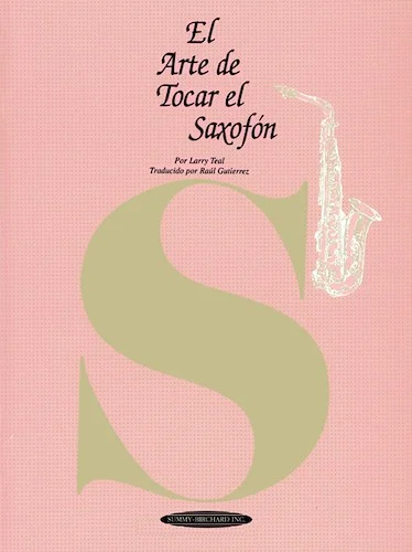 El Arte de Tocar el Saxofón: The Art of Saxophone Playing - Spanish language edition