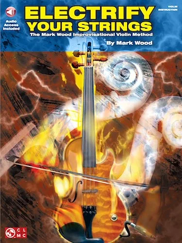 Electrify Your Strings - The Mark Wood Improvisational Violin Method