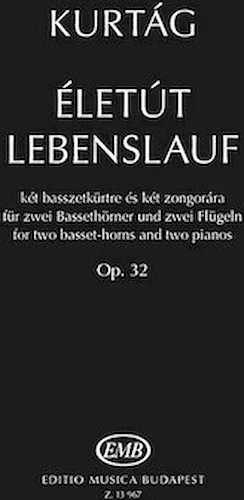 Eletut Lebenslauf, Op. 32 - for 2 Basset-Horns and 2 Pianos