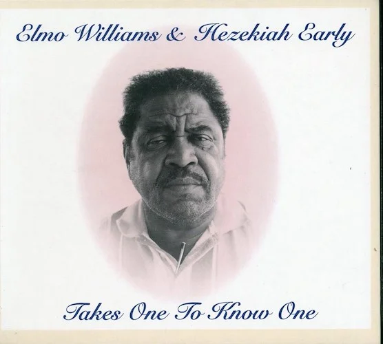 Elmo Williams, Hezekiah Early - Takes One To Know One (deluxe 3-fold digipak)