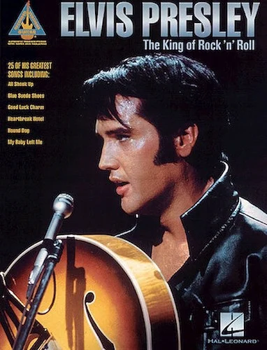 Elvis Presley - The King of Rock'n'Roll