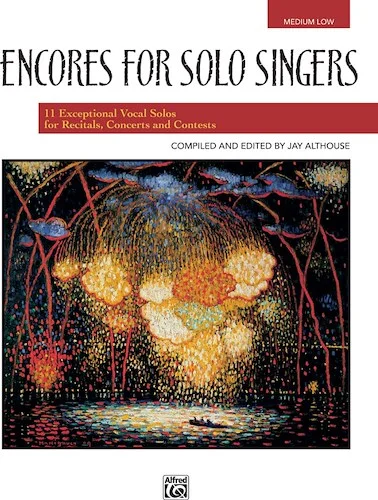 Encores for Solo Singers: 11 Exceptional Vocal Solos for Recitals, Concerts, and Contests