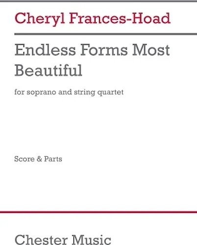 Endless Forms Most Beautiful - for Soprano and String Quartet