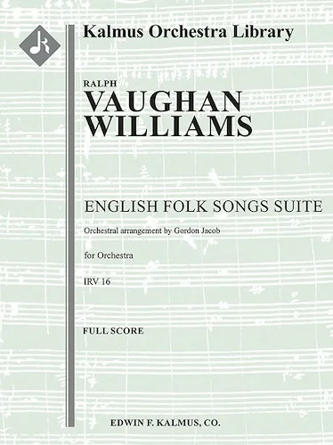 English Folk Songs Suite for Orchestra, IRV 16<br>