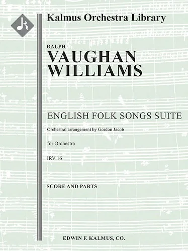 English Folk Songs Suite for Orchestra, IRV 16<br>