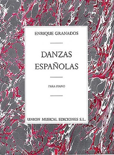 Enrique Granados: Danzas Espanolas Complete For Piano Solo
