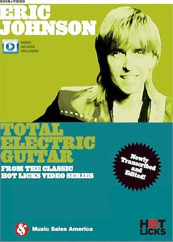 Eric Johnson - Total Electric Guitar - From the Classic Hot Licks Video Series