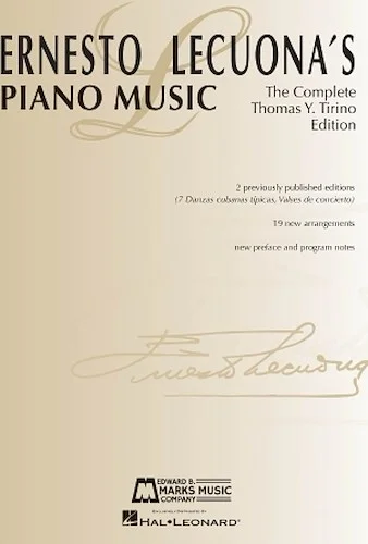 Ernesto Lecuona's Piano Music - The Complete Thomas Y. Tirino Edition