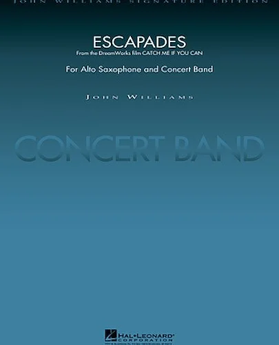 Escapades (from Catch Me If You Can) - for Alto Saxophone and Concert Band