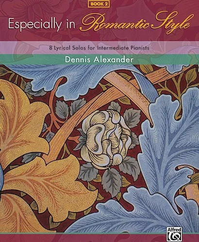 Especially in Romantic Style, Book 2: 8 Lyrical Solos for Intermediate Pianists