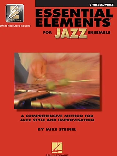 Essential Elements for Jazz Ensemble - C Treble/Vibes - A Comprehensive Method for Jazz Style and Improvisation
