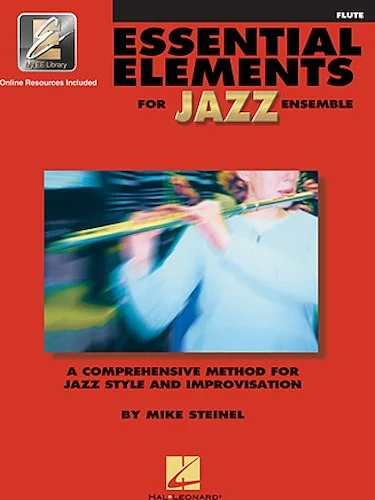 Essential Elements for Jazz Ensemble - Flute - A Comprehensive Method for Jazz Style and Improvisation