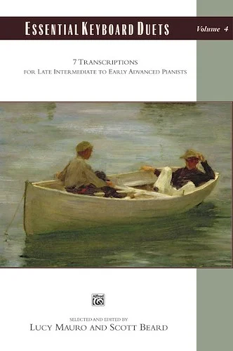 Essential Keyboard Duets, Volume 4: 7 Transcriptions for Late Intermediate to Early Advanced Pianists
