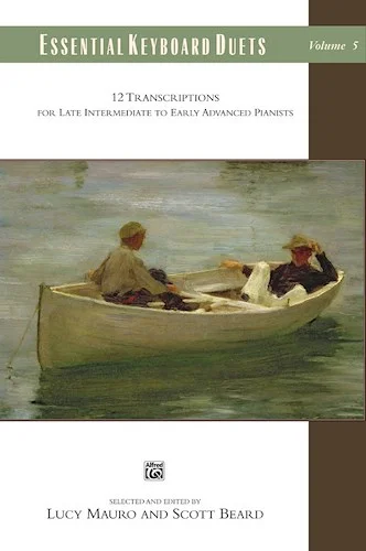 Essential Keyboard Duets, Volume 5: 12 Transcriptions for Late Intermediate to Early Advanced Pianists