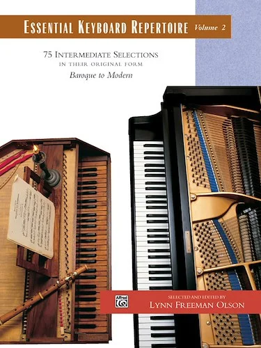 Essential Keyboard Repertoire, Volume 2: 75 Intermediate Selections in their Original form - Baroque to Modern