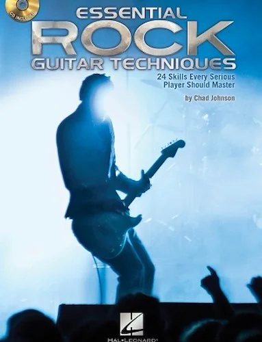 Essential Rock Guitar Techniques - 24 Skills Every Serious Player Should Master
