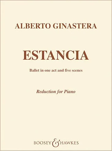 Estancia, Op. 8 - Ballet in one act and five scenes