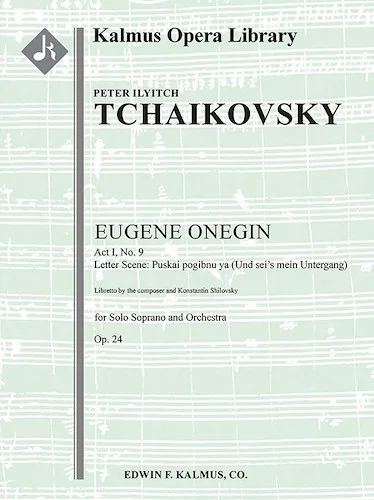 Eugene Onegin, Op. 24: Letter Scene: Und sei's mein Untergang (Act I, No. 9; soprano)<br>