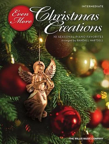 Even More Christmas Creations - 10 Seasonal Piano Favorites