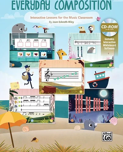 Everyday Composition: Interactive Lessons for the Music Classroom